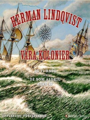 cover image of Våra kolonier--de vi hade och de som aldrig blev av